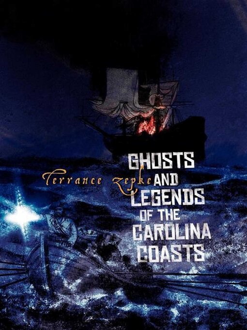 Title details for Ghosts and Legends of the Carolina Coasts by Terrance Zepke - Available